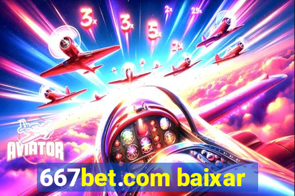 667bet.com baixar